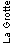 La Grotte